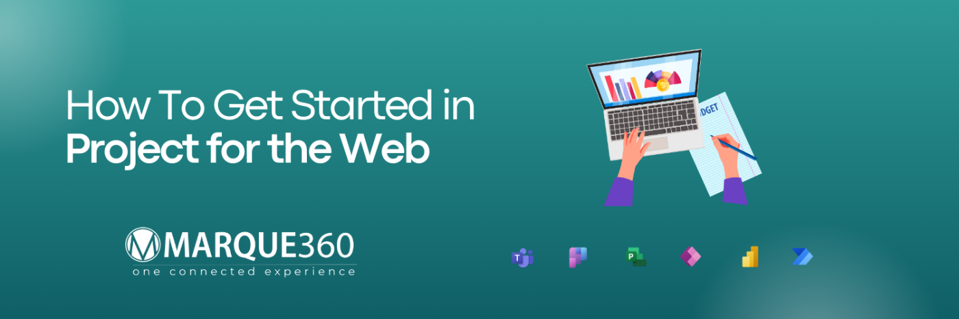 Getting Started with Microsoft Project for the Web - Marque360